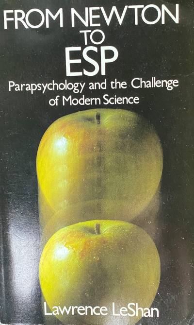  From Newton to ESP: Parapsychology and the Challenge of Modern Science (1985) Book Cover
