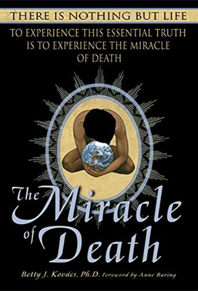 The Miracle of Death: There Is Nothing But Life Book Cover
