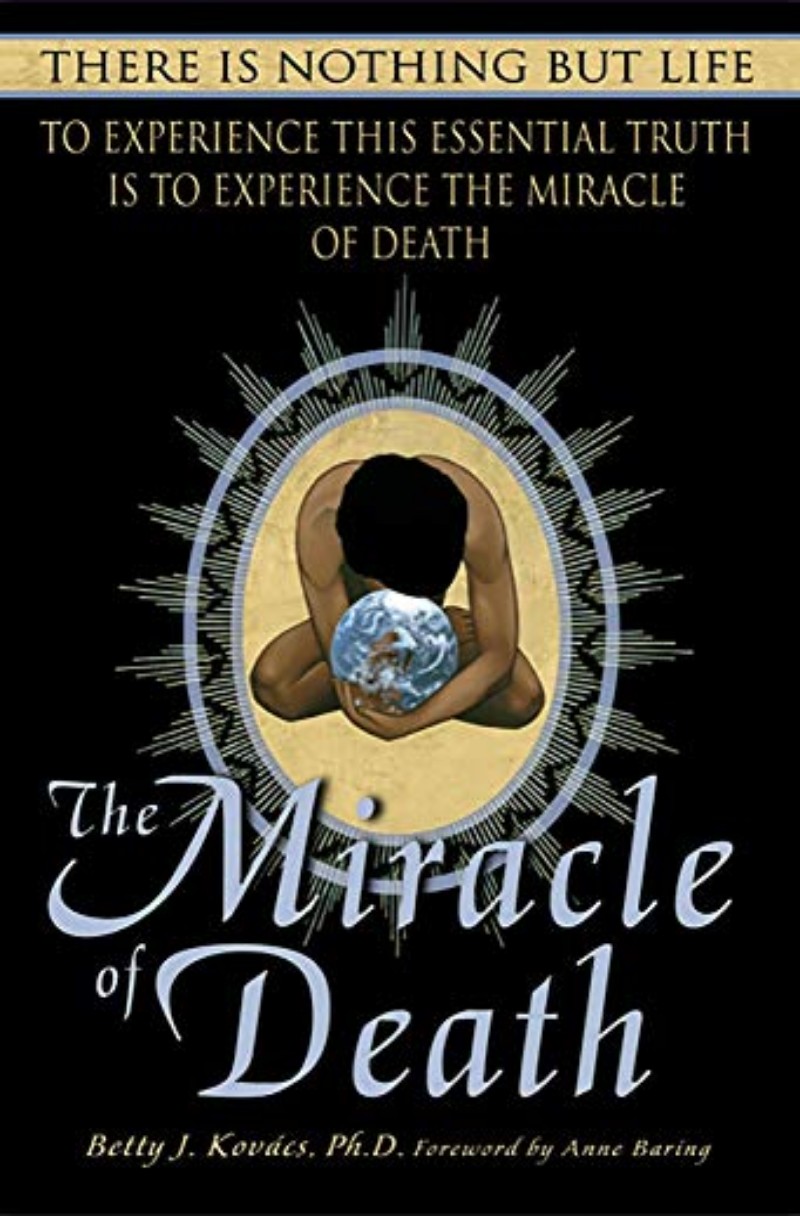 The Miracle of Death: There Is Nothing But Life Book Cover